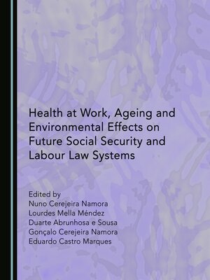 cover image of Health at Work, Ageing and Environmental Effects on Future Social Security and Labour Law Systems